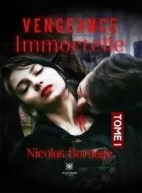 Couverture du roman Vengeance immortelle: Tome I