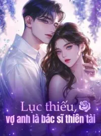 Bìa tiểu thuyết Lục thiếu, vợ anh là bác sĩ thiên tài
