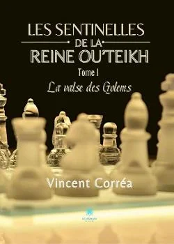 Couverture du roman Les sentinelles de la reine Ou'Teikh - Tome 1 : La valse des Golems