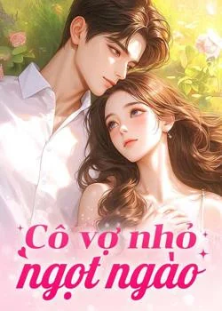 Bìa tiểu thuyết Cô vợ nhỏ ngọt ngào