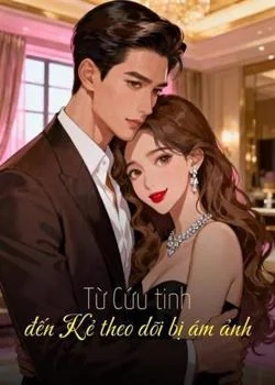 Bìa tiểu thuyết Từ Cứu tinh đến Kẻ theo dõi bị ám ảnh
