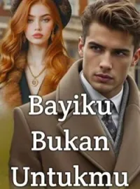 Bayiku Bukan Untukmu