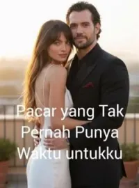 Sampul Novel Pacar yang Tak Pernah Punya Waktu untukku
