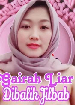 Gairah Liar Dibalik Jilbab