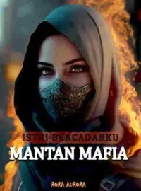 ISTRI BERCADARKU MANTAN MAFIA