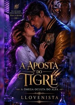 Capa do romance A Aposta do Tigre - A ômega oculta do Alfa