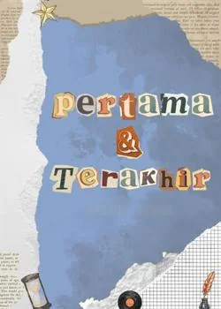 Pertama dan Terakhir 