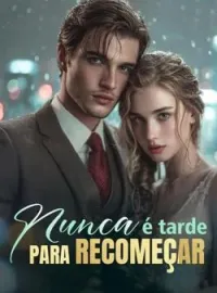 Capa do romance Nunca é tarde para recomeçar