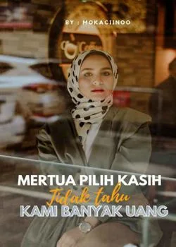 Mertua Pilih Kasih Tidak Tahu Kami Banyak Uang