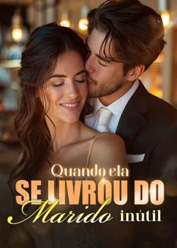 Capa do romance Quando ela se livrou do marido inútil