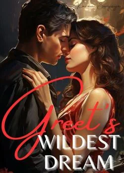 GREET'S WILDEST DREAM