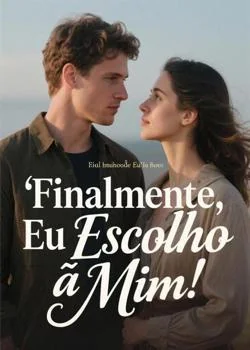 Capa do romance Finalmente, Eu Escolho a Mim