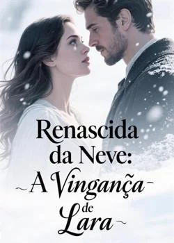 Capa do romance Renascida da Neve: A Vingança de Lara