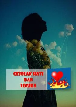 Gejolak Hati dan Logika