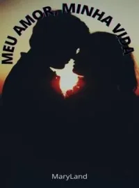 Capa do romance MEU AMOR , MINHA VIDA