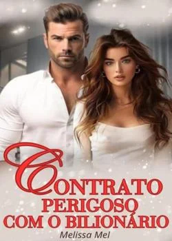 Capa do romance Contrato Perigoso com o Bilionário 
