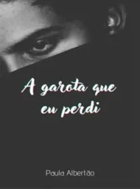 Capa do romance A garota que eu perdi