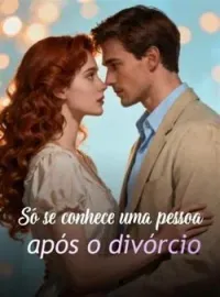 Capa do romance Só se conhece uma pessoa após o divórcio