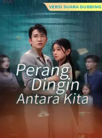 [Versi suara dubbing] Perang Dingin Antara KitaDrama Pendek