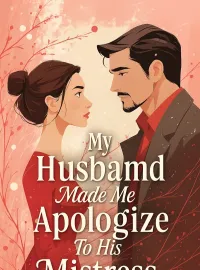 My Husband Made Me Apologize To His Mistress Novel Cover