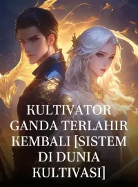 Kultivator Ganda Terlahir Kembali [Sistem Di Dunia Kultivasi] Novel Cover