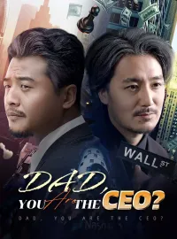 Dad, You Are the CEO?Mini Series