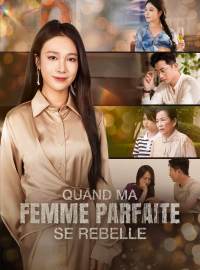 Quand ma femme parfaite se rebelleMini-dramas