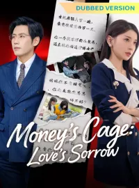 [Dubbed Version]Money's Cage: Love's SorrowMini Series
