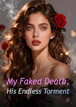 My Faked Death, His Endless Torment Novel Cover