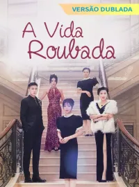 [Versão Dublada] A Vida RoubadaDramas Curtos