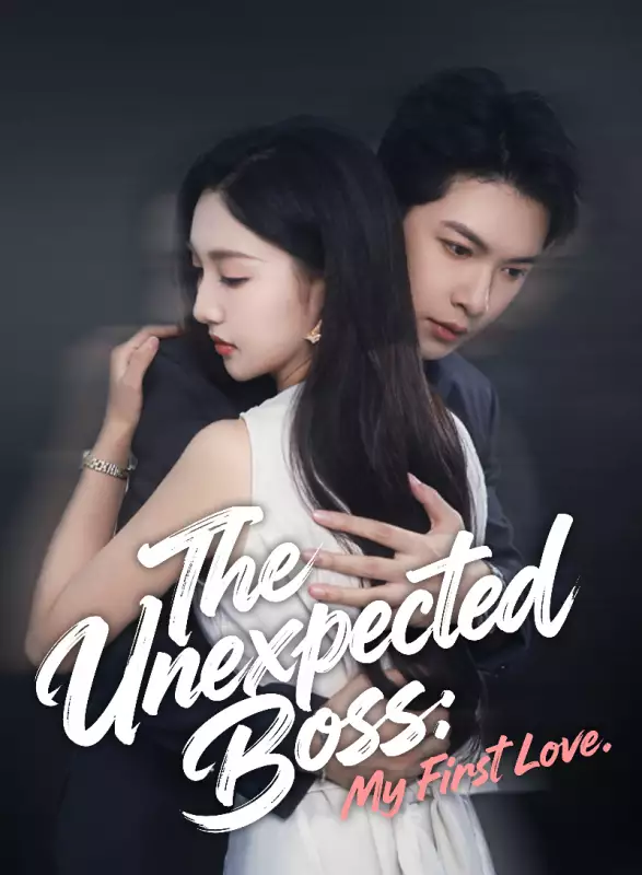 The Unexpected Boss: My First Love Mini Series