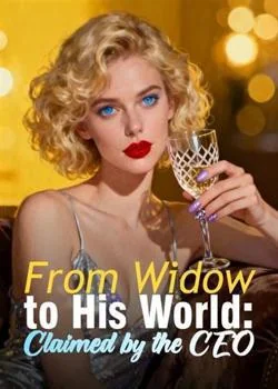 From Widow to His World: Claimed by the CEOShort Dramas