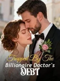 Trapped By The Billionaire Doctor's DebtShort Dramas