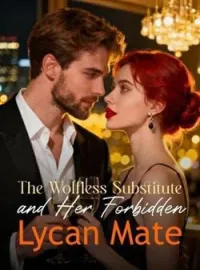 The Wolfless Substitute and Her Forbidden Lycan MateShort Dramas