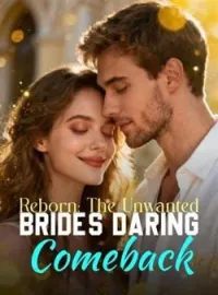 Reborn: The Unwanted Bride's Daring ComebackShort Dramas