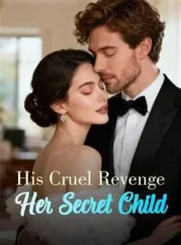 His Cruel Revenge, Her Secret Child