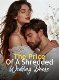 The Price Of A Shredded Wedding DressShort Dramas