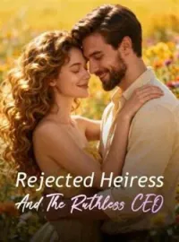 Rejected Heiress And The Ruthless CEOShort Dramas