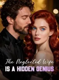 The Neglected Wife Is A Hidden GeniusShort Dramas