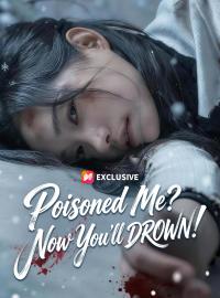 Poisoned Me? Now You'll DROWN!Mini Series