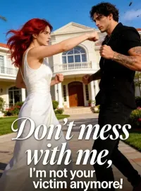 Don’t mess with me, I'm not your victim anymore! Novel Cover