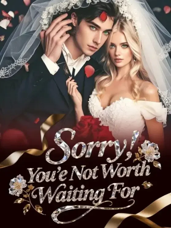Sorry, You’re Not Worth Waiting For