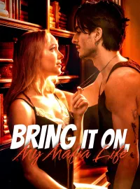 Bring it on, My Mafia LifeShort Dramas