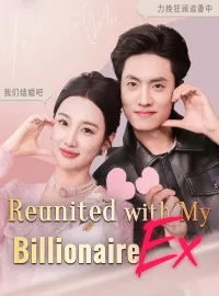 Reunited with My Billionaire ExShort Dramas