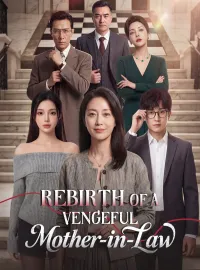 Rebirth of a Vengeful Mother-in-LawShort Dramas