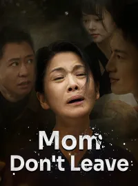 Mom, Don't LeaveMini Series