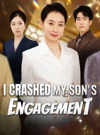 I Crashed My Son's EngagementShort Dramas