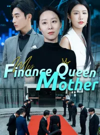 My Finance Queen MotherShort Dramas