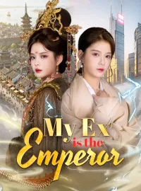 My Ex is the EmperorShort Dramas