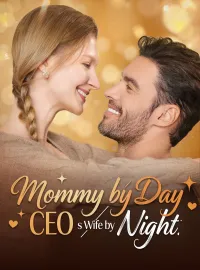 Mommy by Day, CEO's Wife by NightShort Dramas